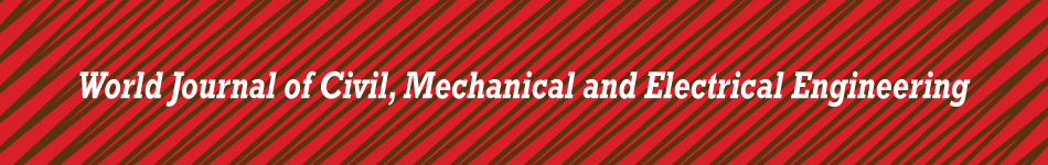 World Journal of Civil, Mechanical and Electrical Engineering
